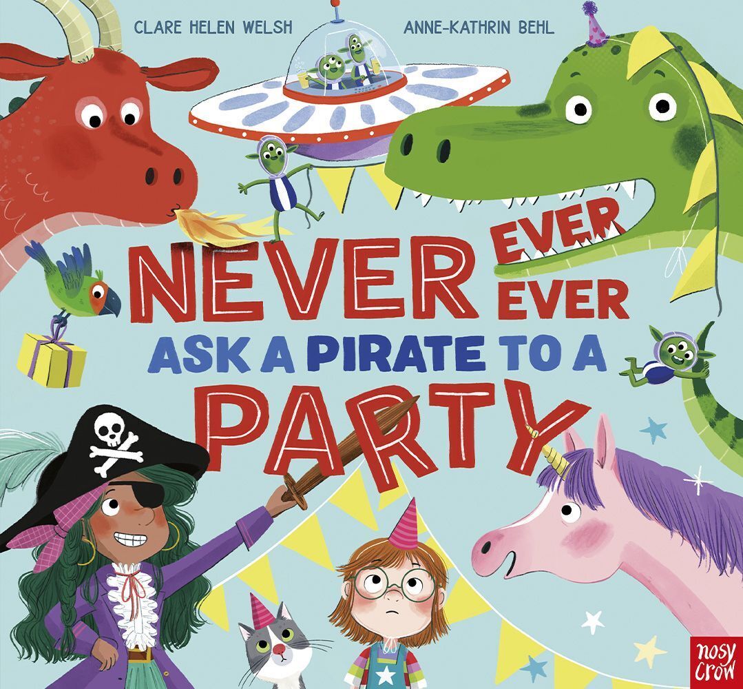 Cover: 9781839942181 | Never, Ever, Ever Ask a Pirate to a Party | Clare Helen Welsh (u. a.)