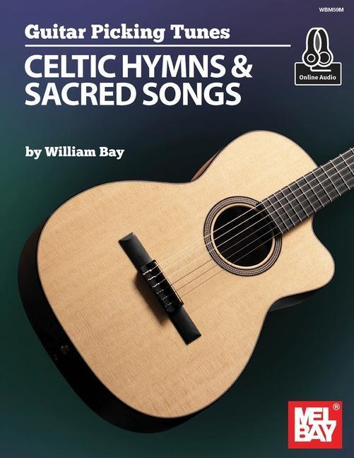 Cover: 9781733716987 | Guitar Picking Tunes - Celtic Hymns & Sacred Songs | William Bay