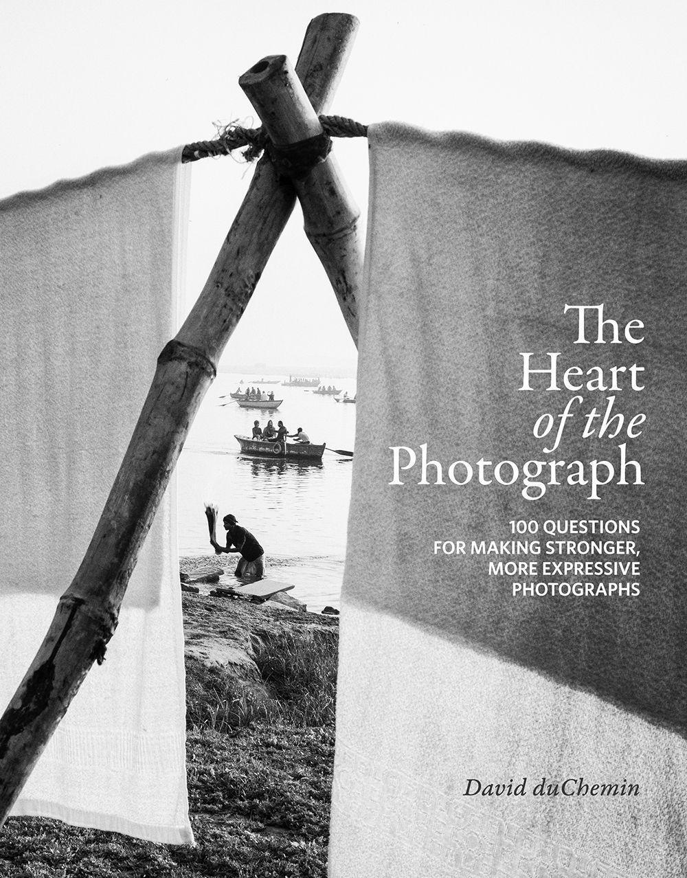 Cover: 9781681985459 | The Heart of the Photograph: 100 Questions for Making Stronger,...