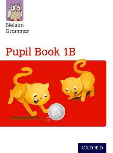 Cover: 9781408523889 | Wren, W: Nelson Grammar Pupil Book 1B Year 1/P2 | Wendy Wren | Buch