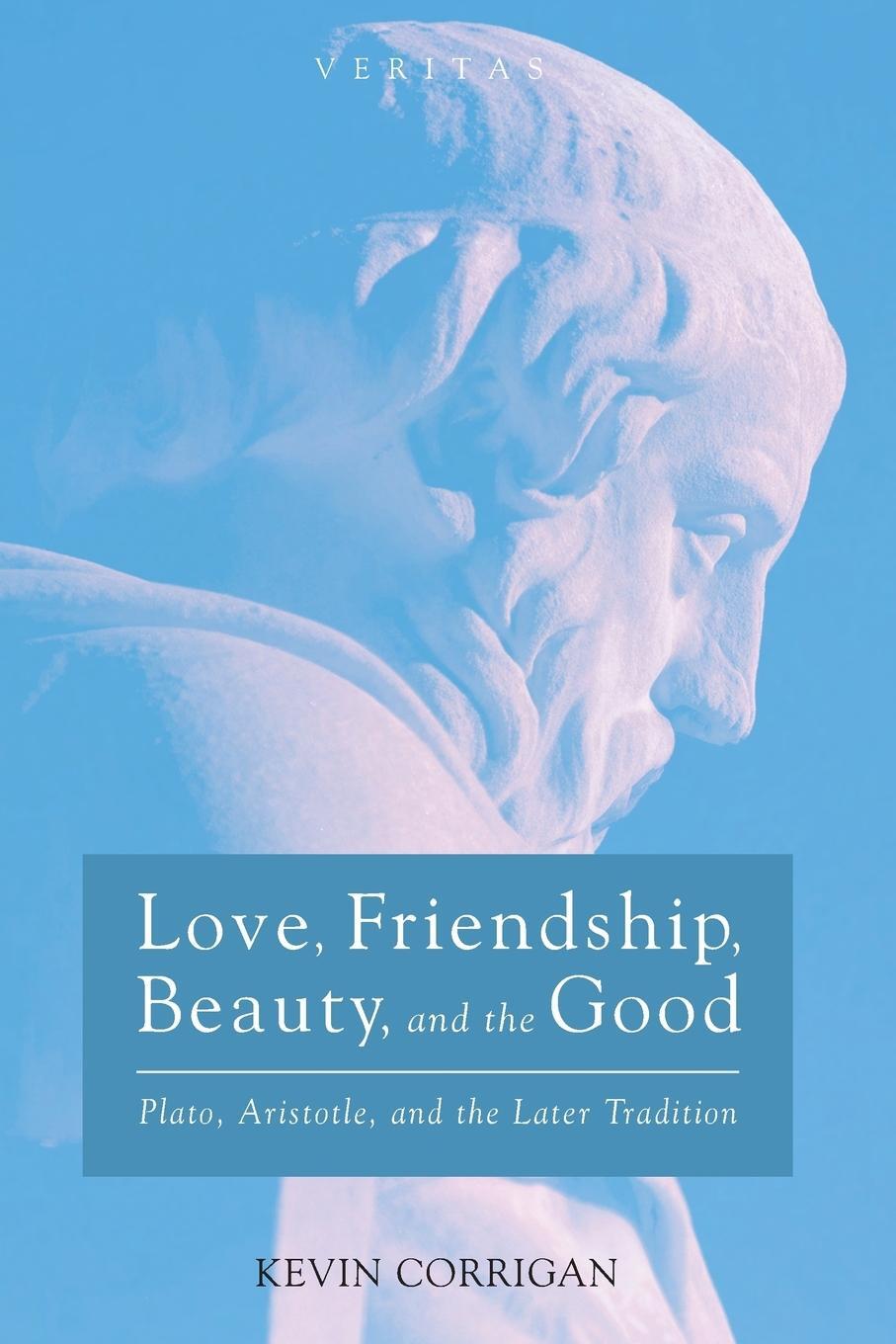 Cover: 9781532645495 | Love, Friendship, Beauty, and the Good | Kevin Corrigan | Taschenbuch