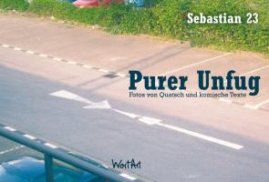 Cover: 9783942454032 | Purer Unfug | Fotos von Quatsch und komische Texte | Sebastian 23