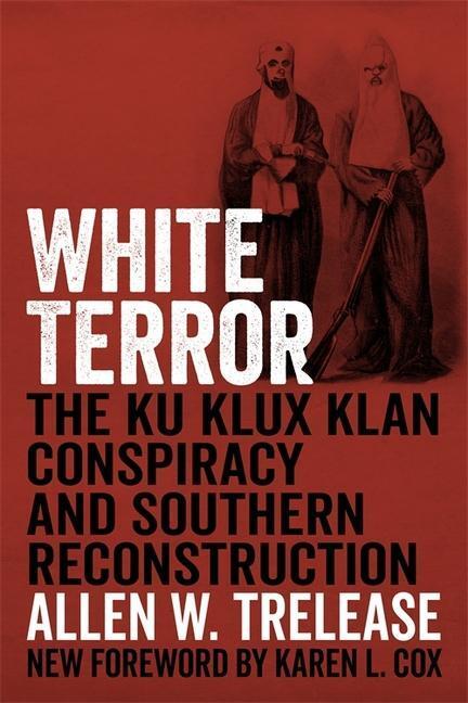 Cover: 9780807178744 | White Terror | The Ku Klux Klan Conspiracy and Southern Reconstruction