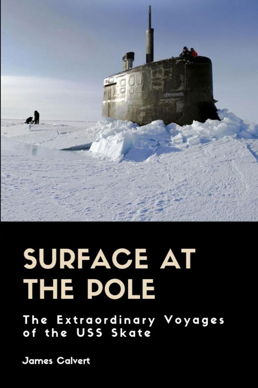 Cover: 9780359152896 | Surface at the Pole | The Extraordinary Voyages of the USS Skate