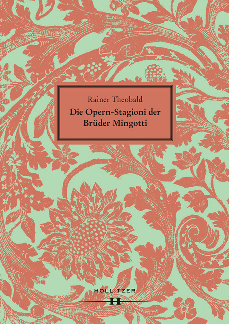 Cover: 9783990122556 | Die Opern-Stagioni der Brüder Mingotti. 1730-1766 | Rainer Theobald