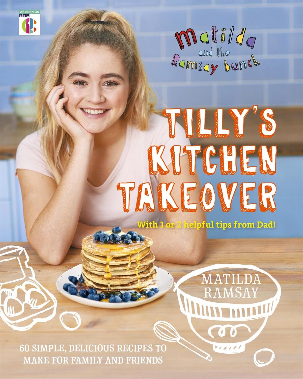 Cover: 9781473652255 | Matilda &amp; The Ramsay Bunch | Tilly's Kitchen Takeover: | Ramsay | Buch