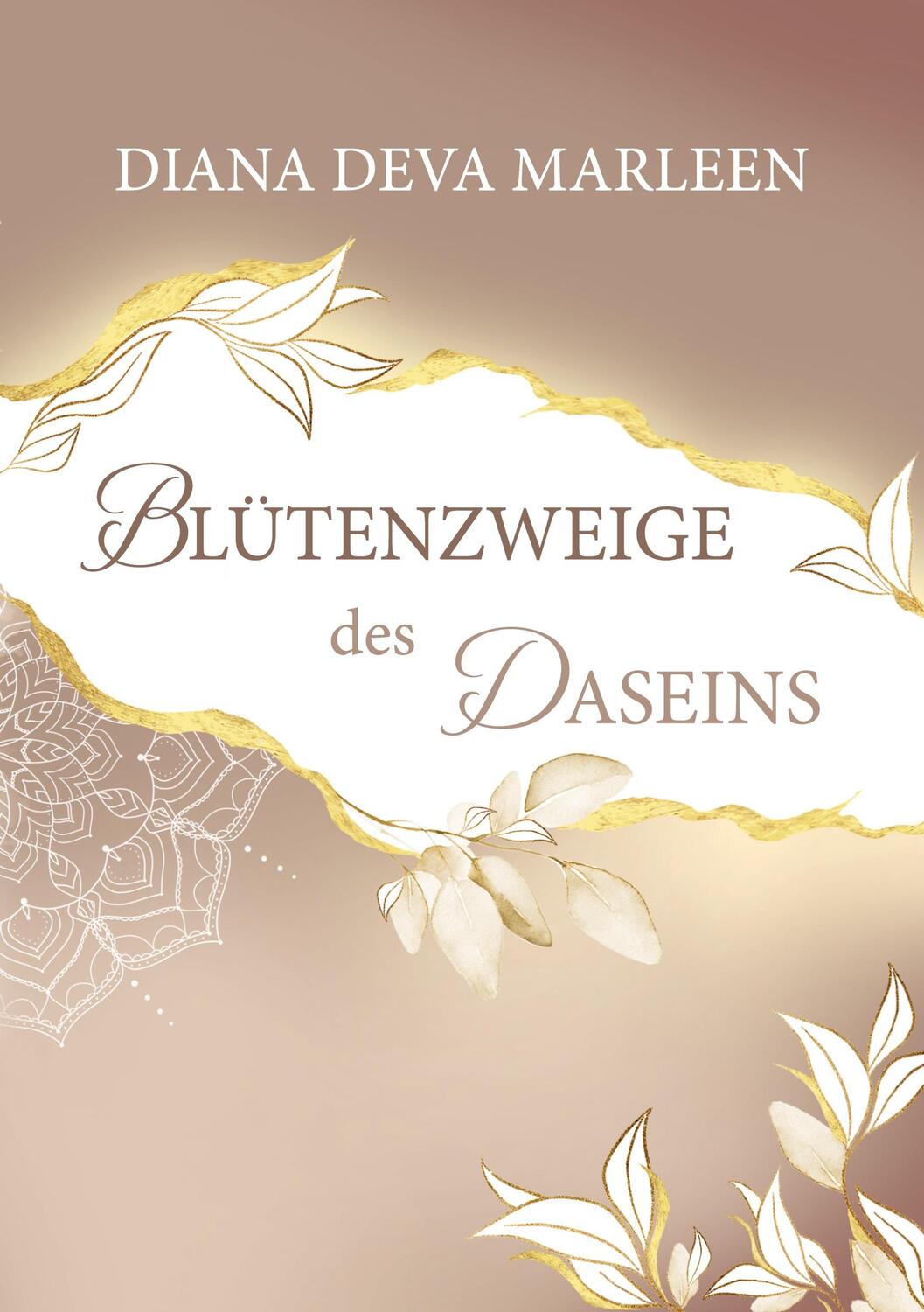 Cover: 9783738633061 | Blütenzweige des Daseins | Diana Deva Marleen | Taschenbuch | Deutsch