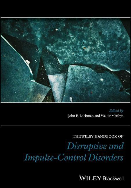 Cover: 9781119092162 | The Wiley Handbook of Disruptive and Impulse-Control Disorders | Buch