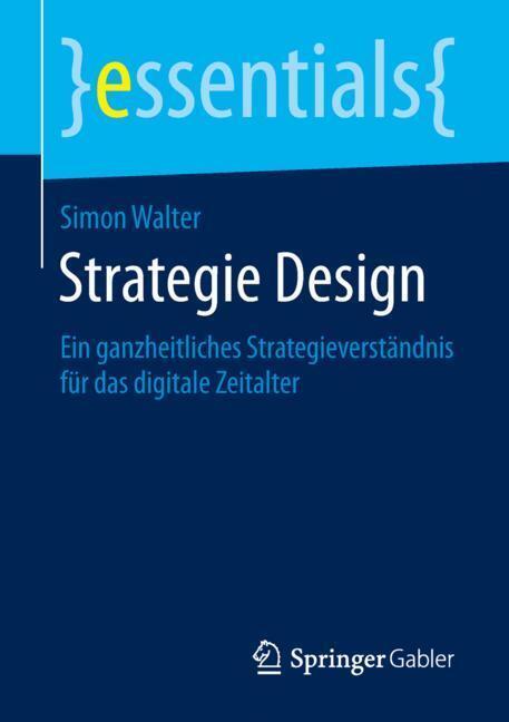 Cover: 9783658259969 | Strategie Design | Simon Walter | Taschenbuch | 2019 | Springer Gabler