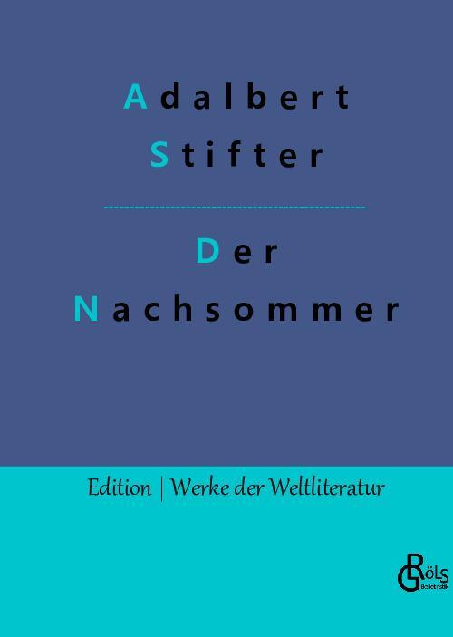 Cover: 9783988284204 | Der Nachsommer | Adalbert Stifter | Buch | HC gerader Rücken kaschiert