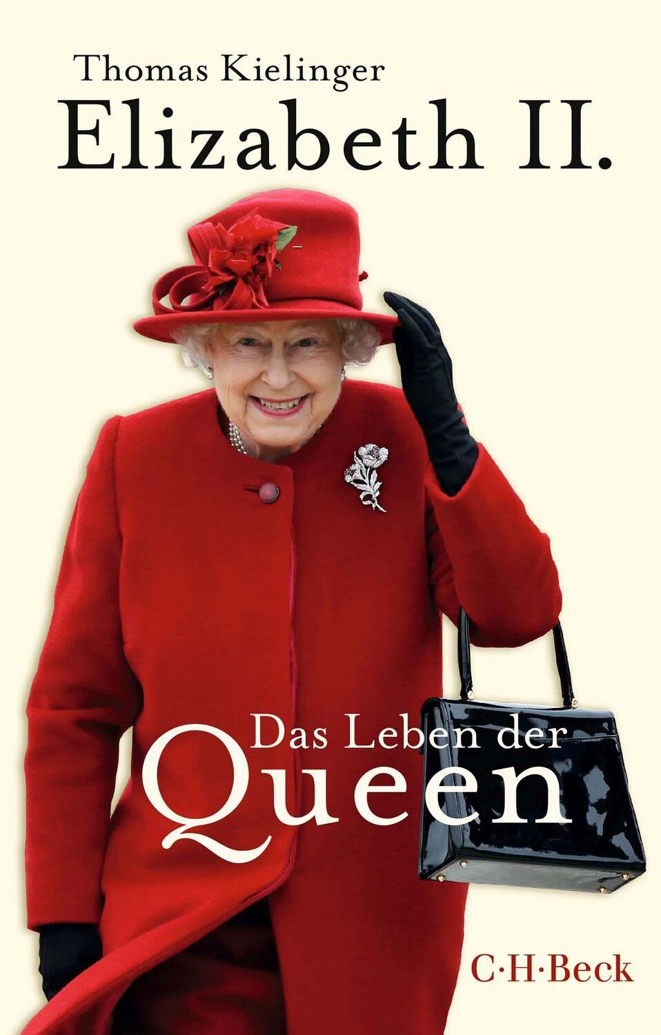 Cover: 9783406800184 | Elizabeth II. | Das Leben der Queen | Thomas Kielinger | Taschenbuch