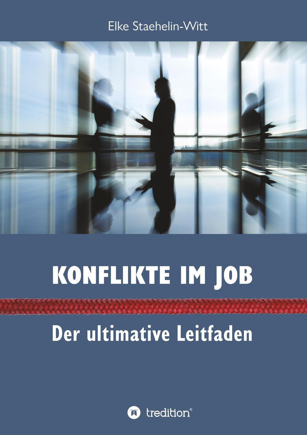 Cover: 9783746923215 | Konflikte im Job | Der ultimative Leitfaden | Elke Staehelin-Witt