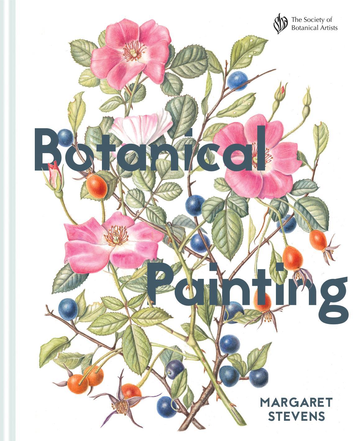Cover: 9781849944526 | Botanical Painting with the Society of Botanical Artists | Stevens