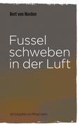 Cover: 9783848201082 | Fussel schweben in der Luft | Bert von Norden | Taschenbuch | 68 S.