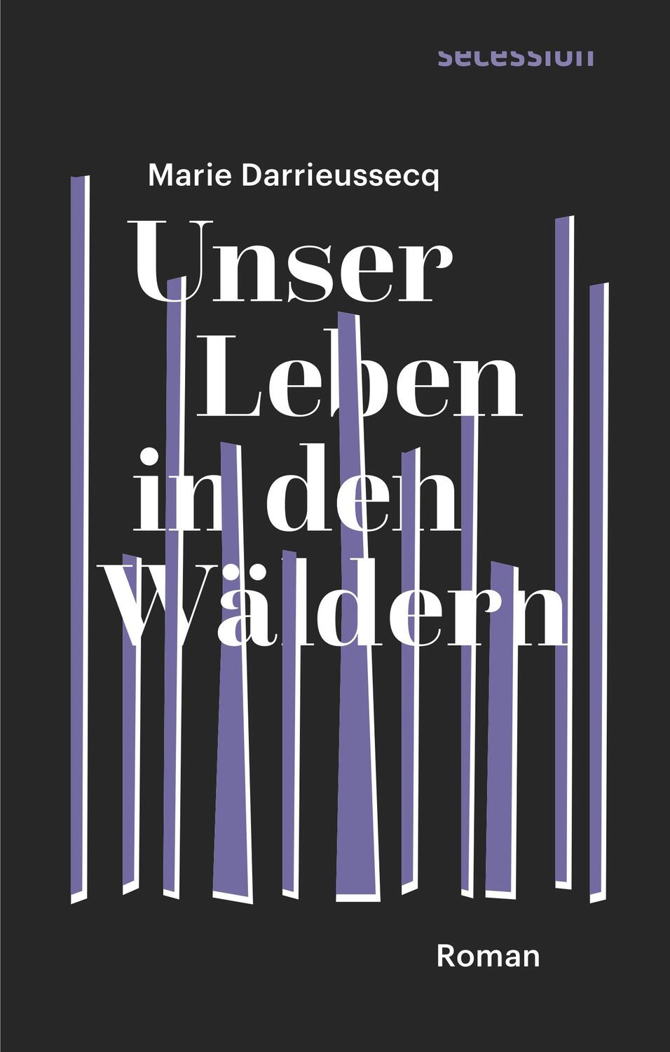 Cover: 9783906910598 | Unser Leben in den Wäldern | Marie Darrieussecq | Buch | Deutsch