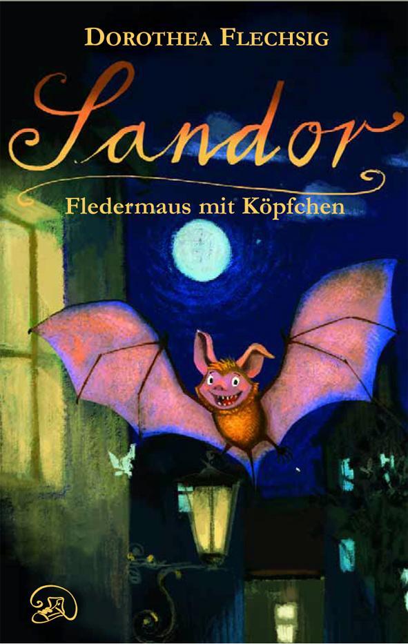 Cover: 9783943030303 | Sandor - Fledermaus mit Köpfchen | Dorothea Flechsig | Taschenbuch