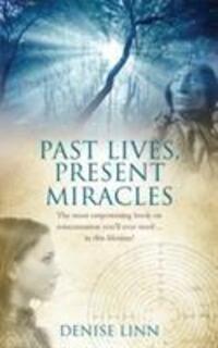 Cover: 9781848509481 | Past Lives, Present Miracles | Denise Linn | Taschenbuch | Englisch
