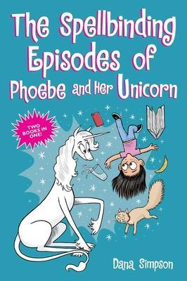 Cover: 9781524869816 | The Spellbinding Episodes of Phoebe and Her Unicorn | Two Books in One