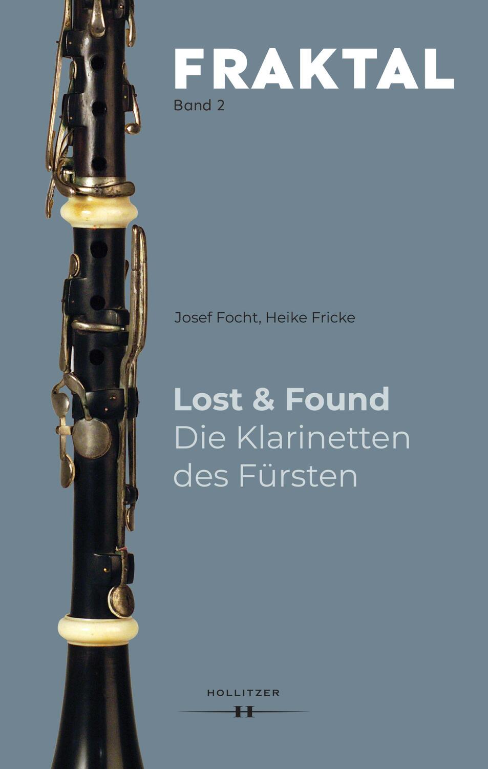 Cover: 9783990941973 | Lost &amp; Found. Die Klarinetten des Fürsten | Josef Focht (u. a.) | Buch