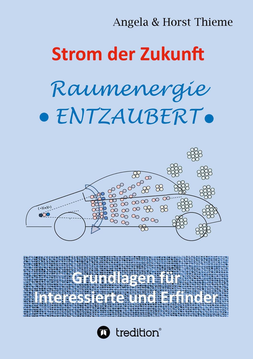Cover: 9783347299177 | Strom der Zukunft | Raumenergie entzaubert | Angela und Horst Thieme