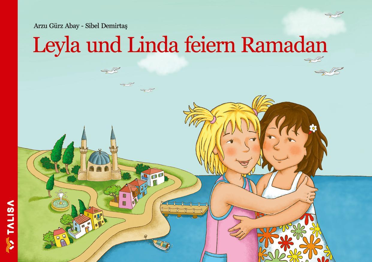 Cover: 9783939619703 | Leyla und Linda feiern Ramadan | Arzu Gürz Abay | Broschüre | 32 S.