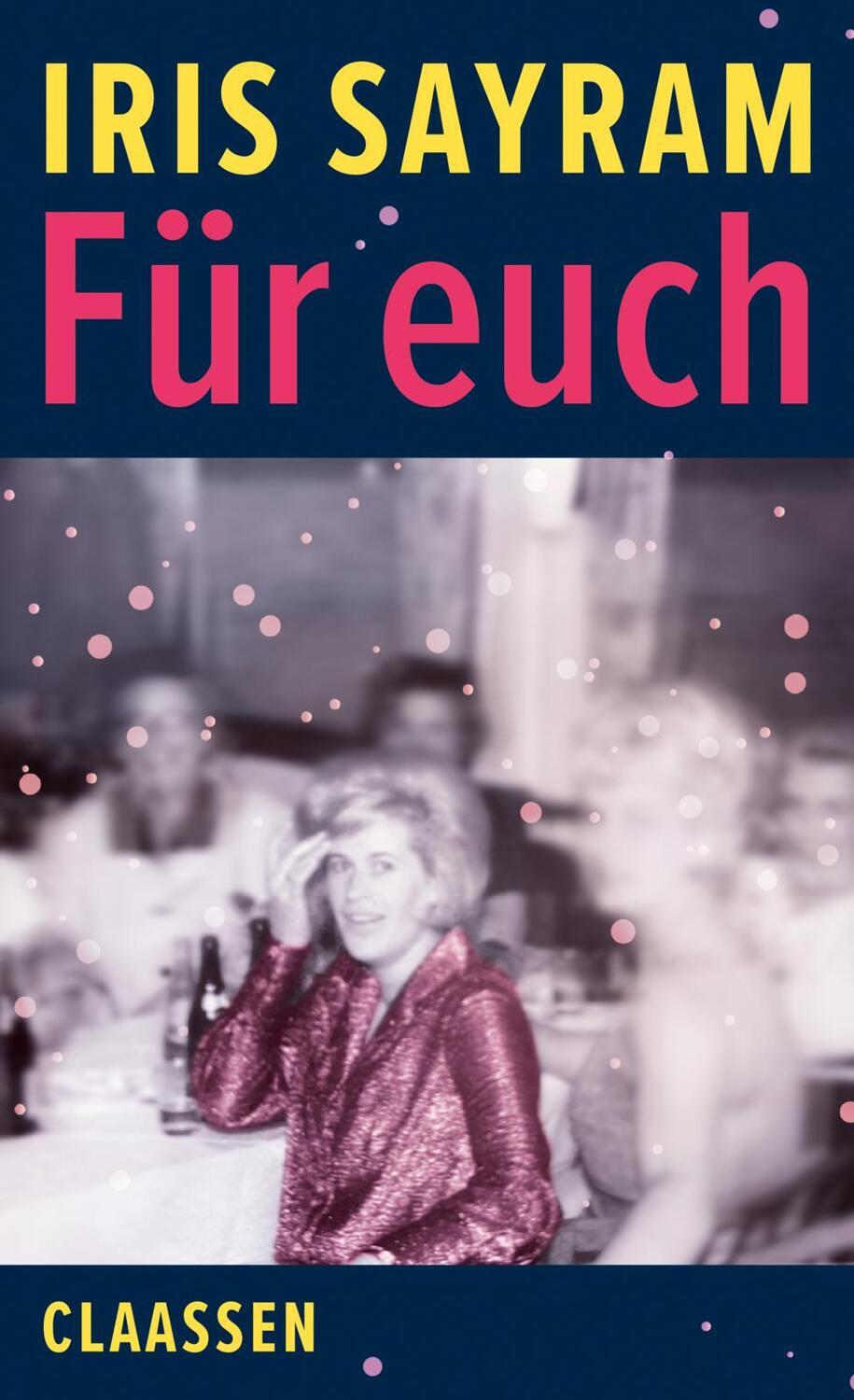 Cover: 9783546100571 | Für euch | Iris Sayram | Buch | Deutsch | 2022 | Claassen