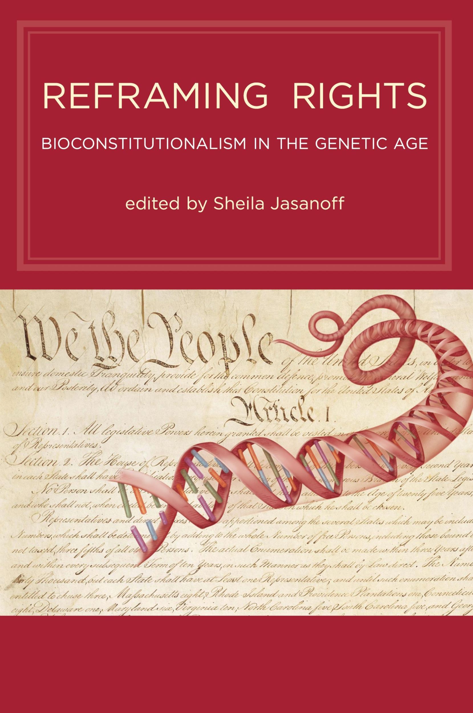 Cover: 9780262516273 | Reframing Rights | Bioconstitutionalism in the Genetic Age | Jasanoff