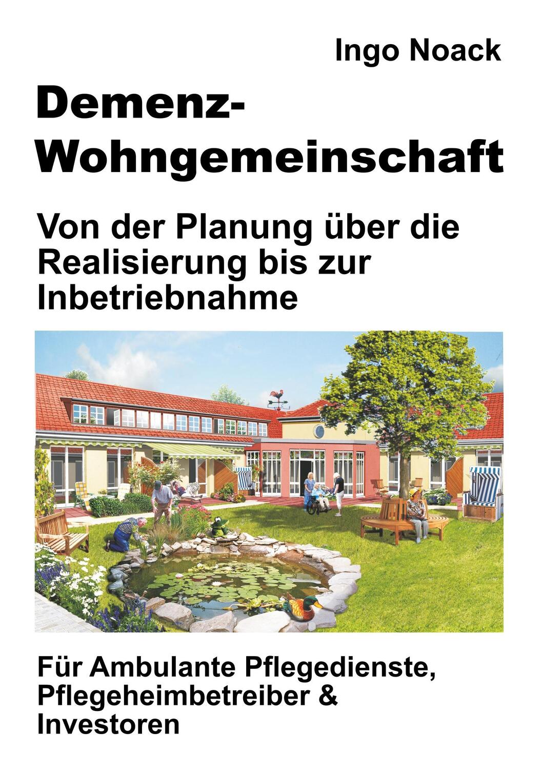 Cover: 9783746927992 | Demenz-Wohngemeinschaft | Ingo Noack | Taschenbuch | Paperback | 2018