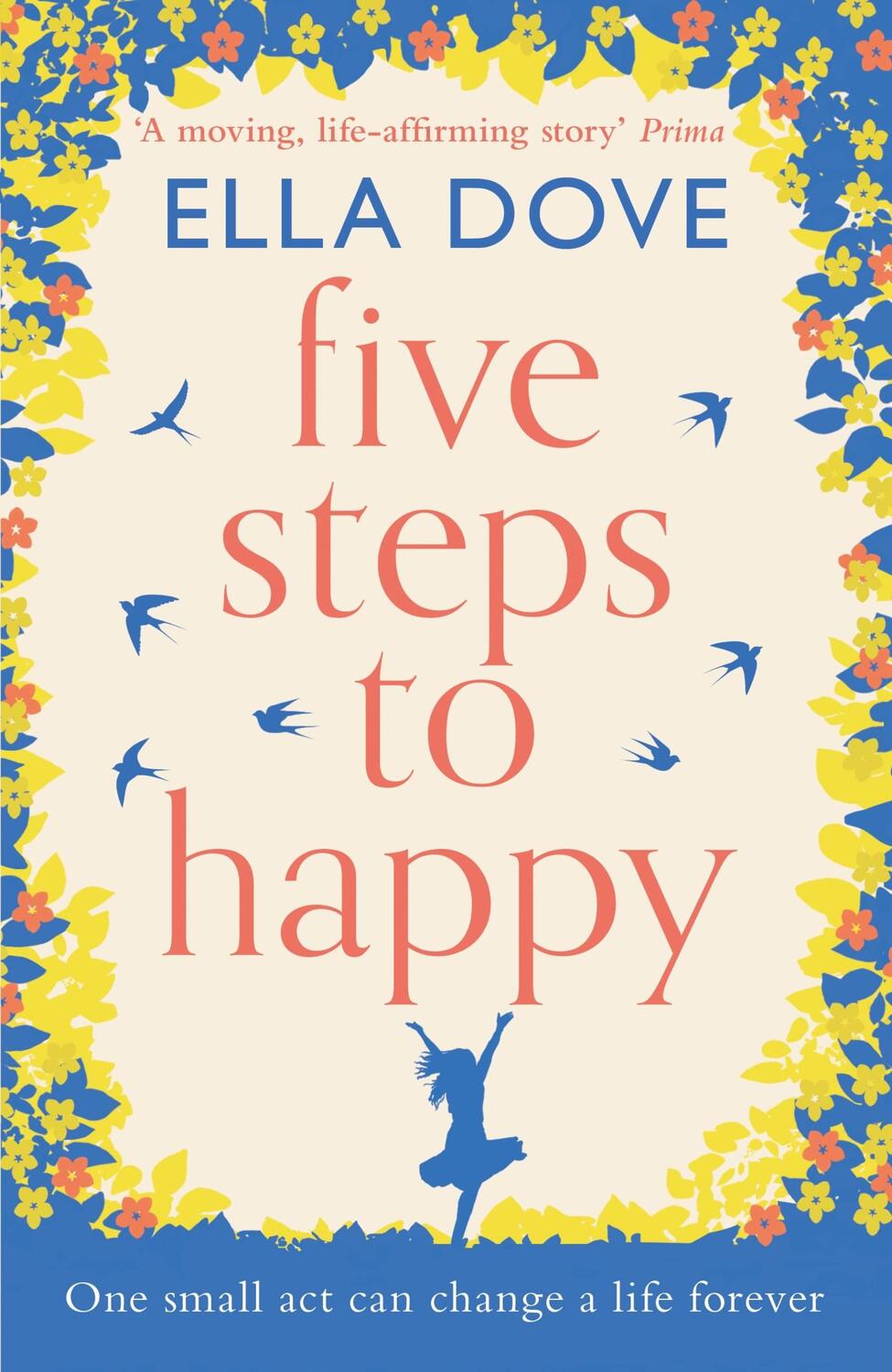 Cover: 9781409184584 | Five Steps to Happy | An uplifting novel based on a true story | Dove