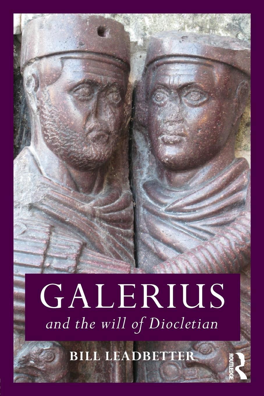 Cover: 9780415859714 | Galerius and the Will of Diocletian | William Lewis Leadbetter | Buch