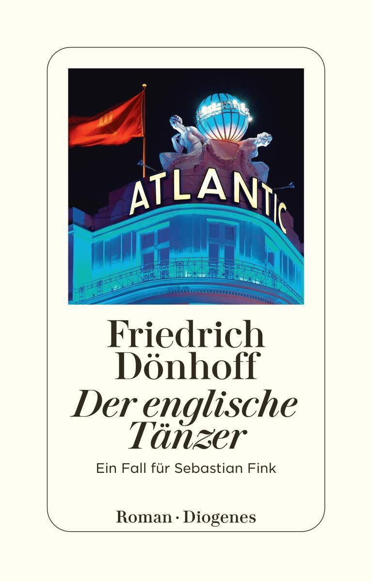 Cover: 9783257240184 | Der englische Tänzer | Ein Fall für Sebastian Fink | Friedrich Dönhoff