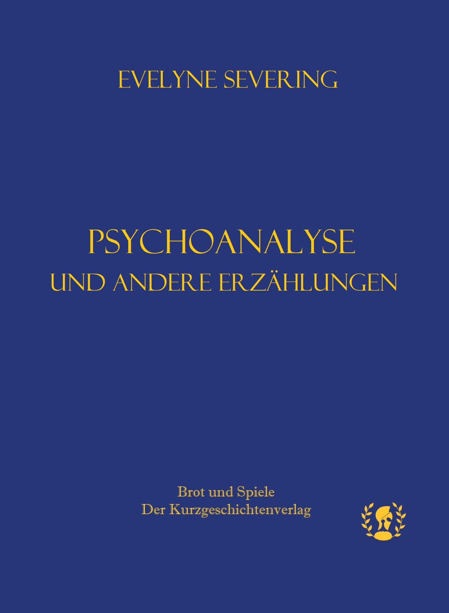 Cover: 9783903406186 | Psychoanalyse | Und andere Erzählungen | Severing Evelyne | Buch