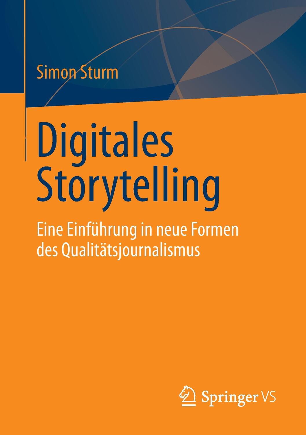 Cover: 9783658020125 | Digitales Storytelling | Simon Sturm | Taschenbuch | Springer VS