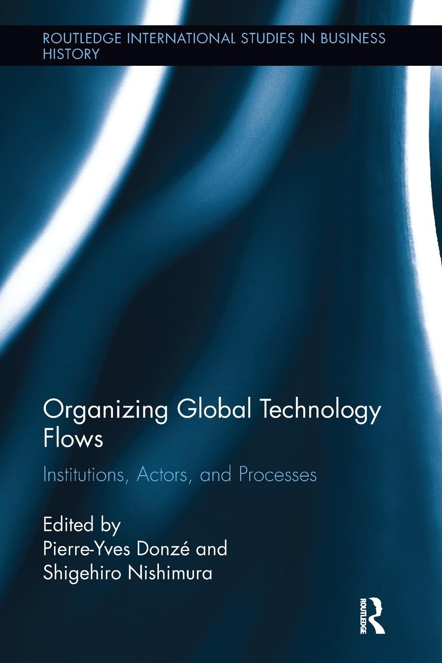 Cover: 9781138339910 | Organizing Global Technology Flows | Pierre-Yves Donzé (u. a.) | Buch