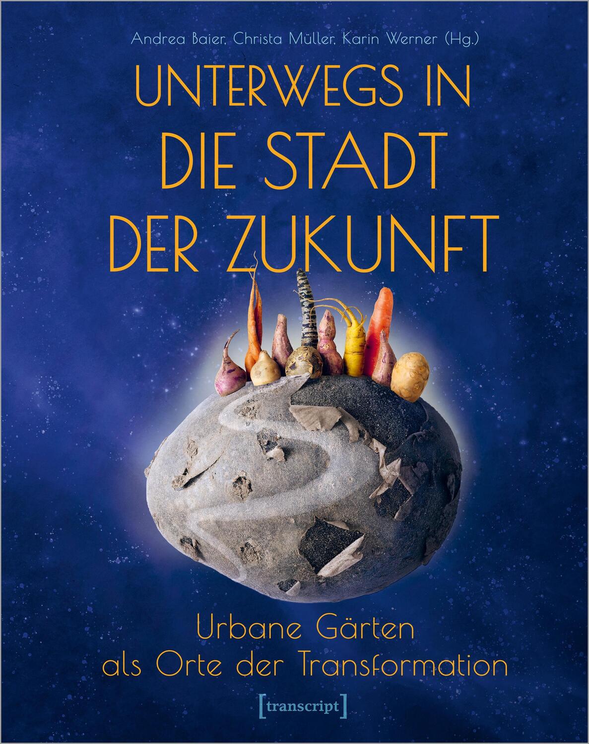 Cover: 9783837671636 | Unterwegs in die Stadt der Zukunft | Andrea Baier (u. a.) | Buch