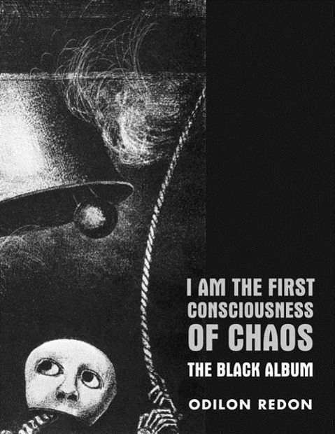 Cover: 9780985762551 | I Am the First Consciousness of Chaos | The Black Album | Odilon Redon