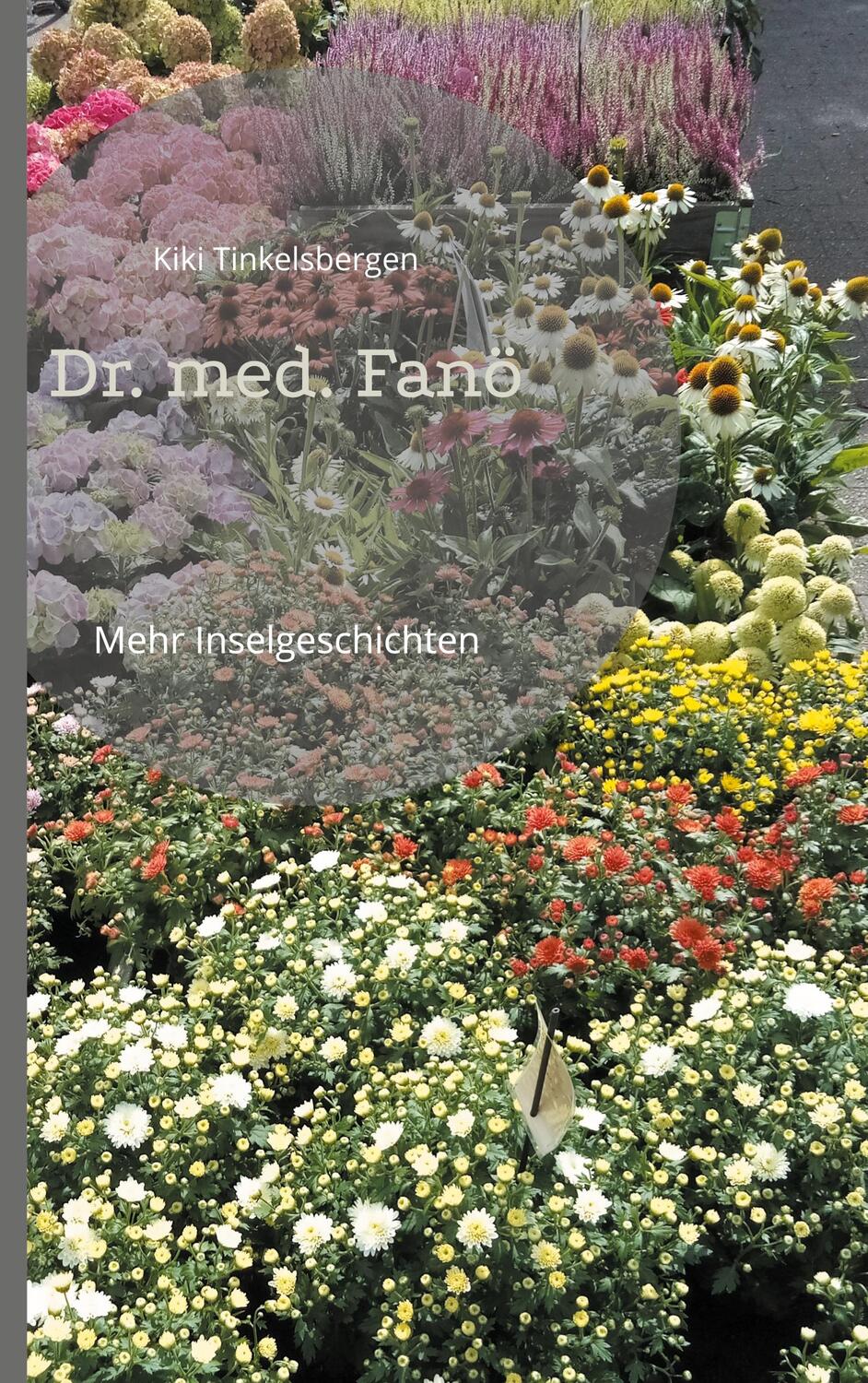 Cover: 9783751915557 | Dr. med. Fanö | Mehr Inselgeschichten | Kiki Tinkelsbergen | Buch
