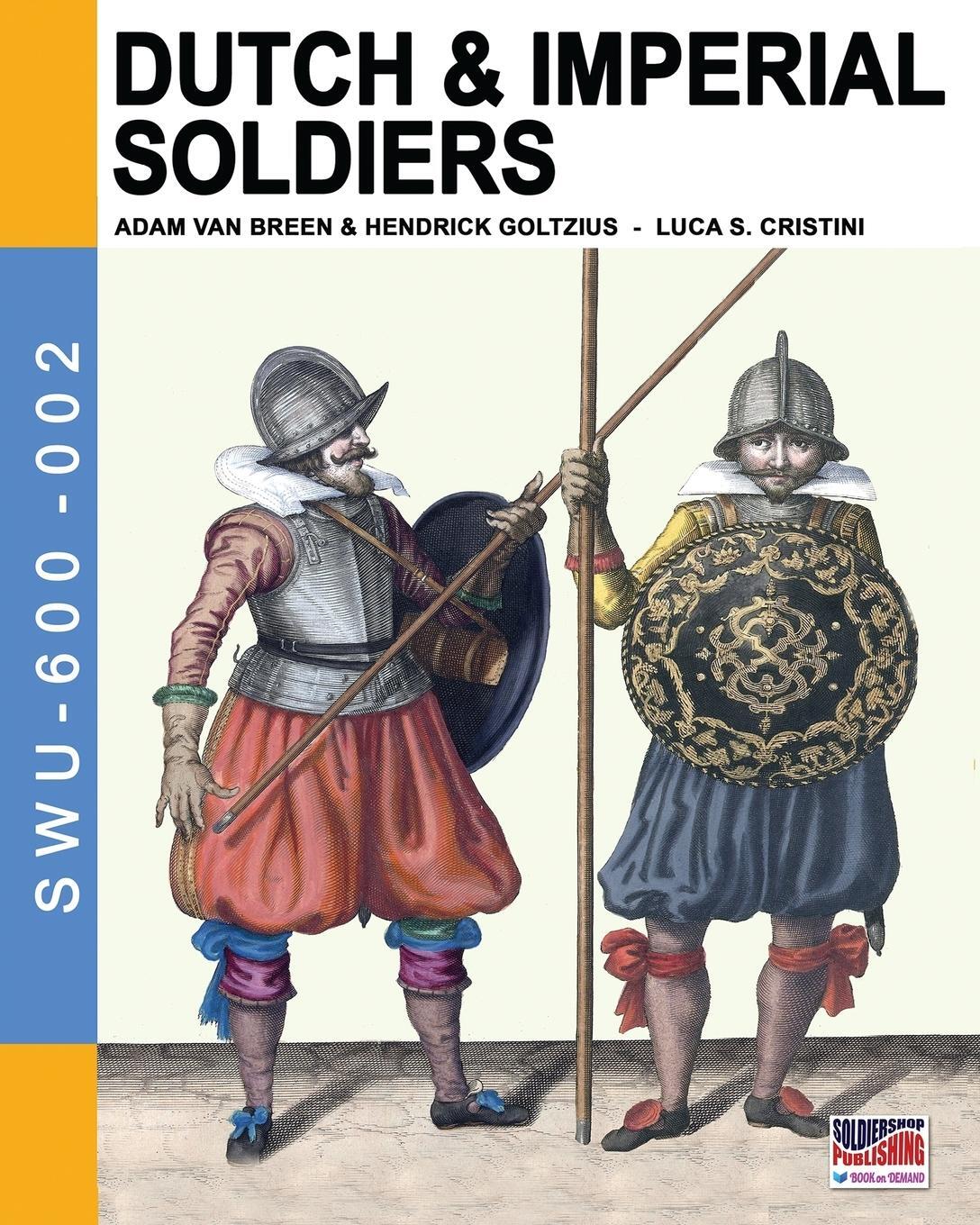 Cover: 9788893271547 | Dutch &amp; Imperial soldiers | By Adam Van Breen &amp; Hendrick Goltzius