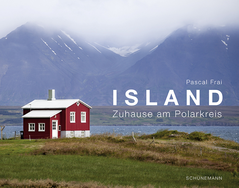 Cover: 9783944552958 | Island | Zuhause am Polarkreis | Pascal Frai | Buch | 160 S. | Deutsch