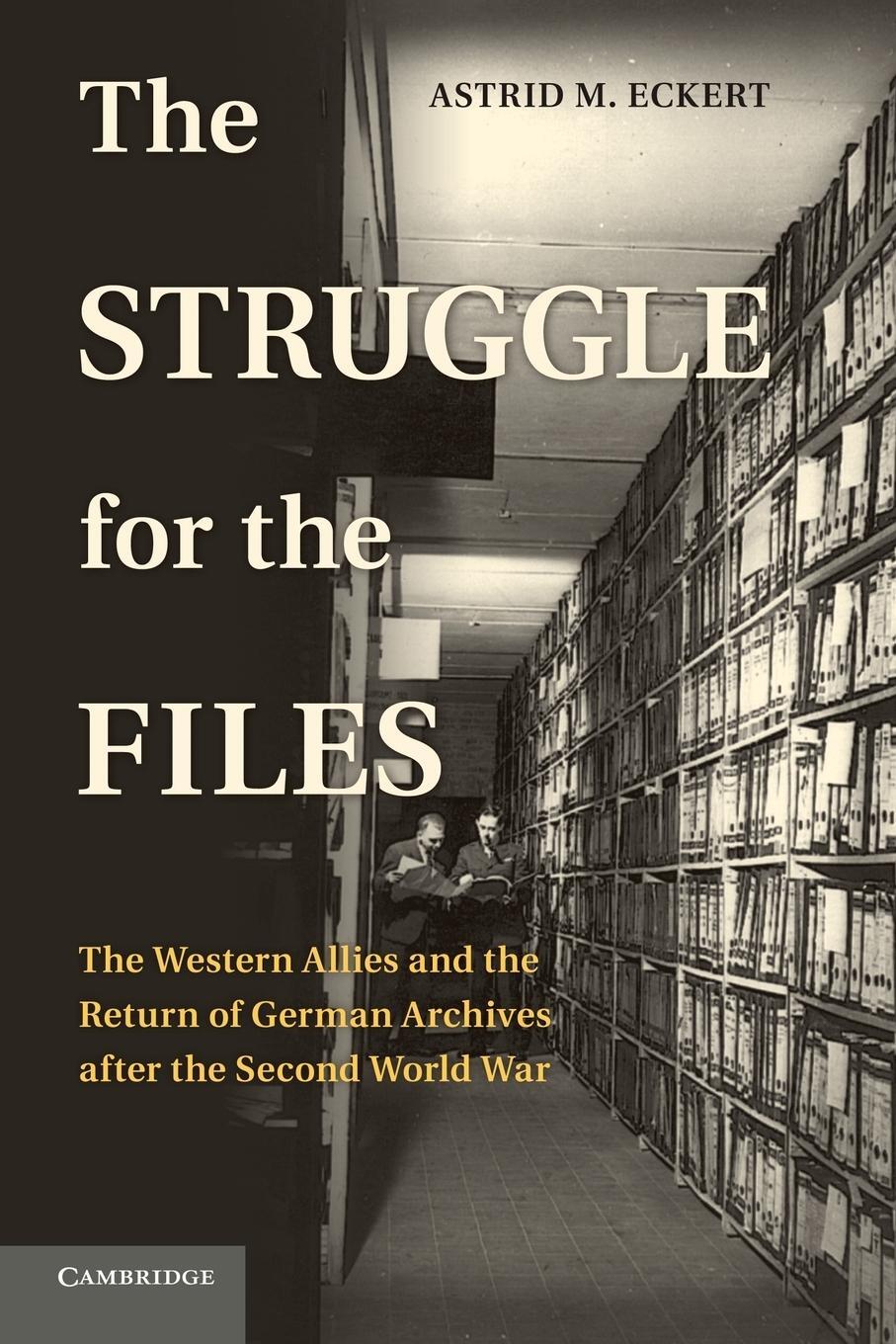 Cover: 9781107629202 | The Struggle for the Files | Astrid M. Eckert | Taschenbuch | Englisch