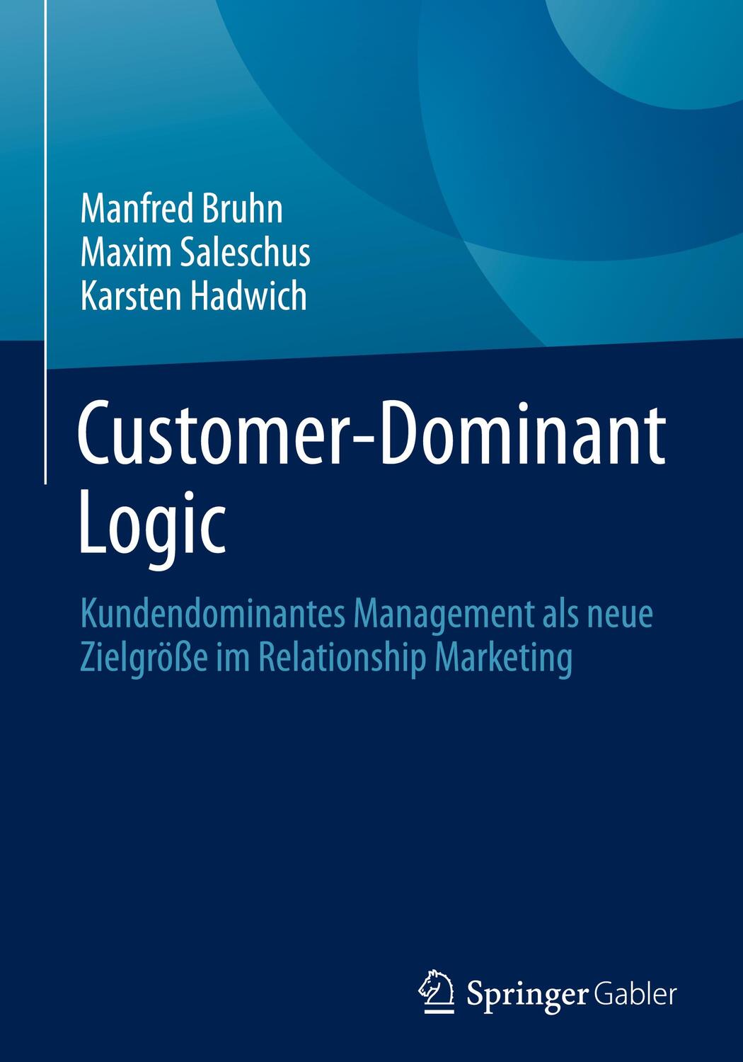 Cover: 9783658433253 | Customer-Dominant Logic | Manfred Bruhn (u. a.) | Buch | xviii | 2024