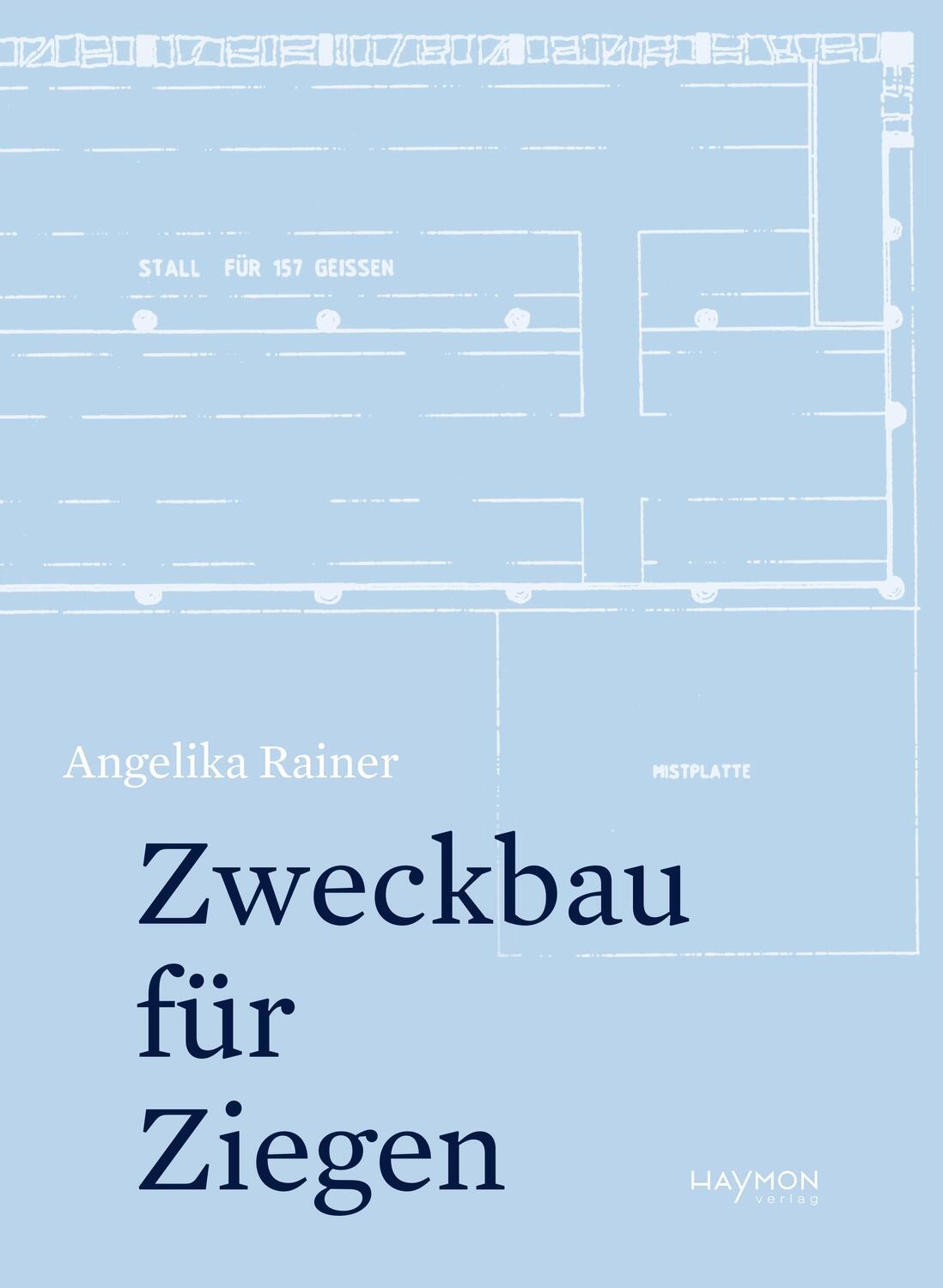 Cover: 9783709982082 | Zweckbau für Ziegen | Angelika Rainer | Buch | 88 S. | Deutsch | 2023