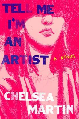 Cover: 9781593767211 | Tell Me I'm An Artist | Chelsea Martin | Buch | Gebunden | Englisch