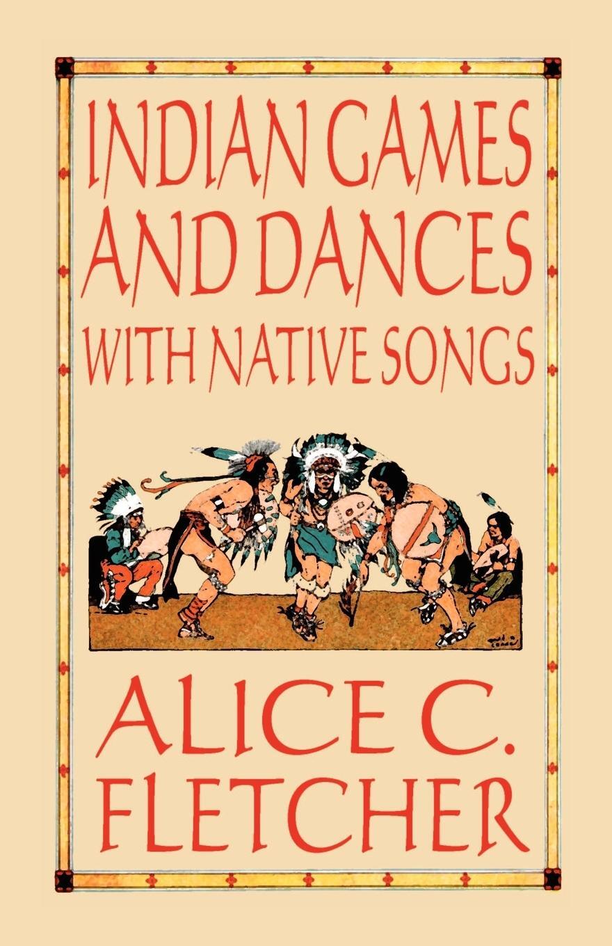 Cover: 9780809533329 | Indian Games and Dances with Native Songs | Alice C. Fletcher | Buch