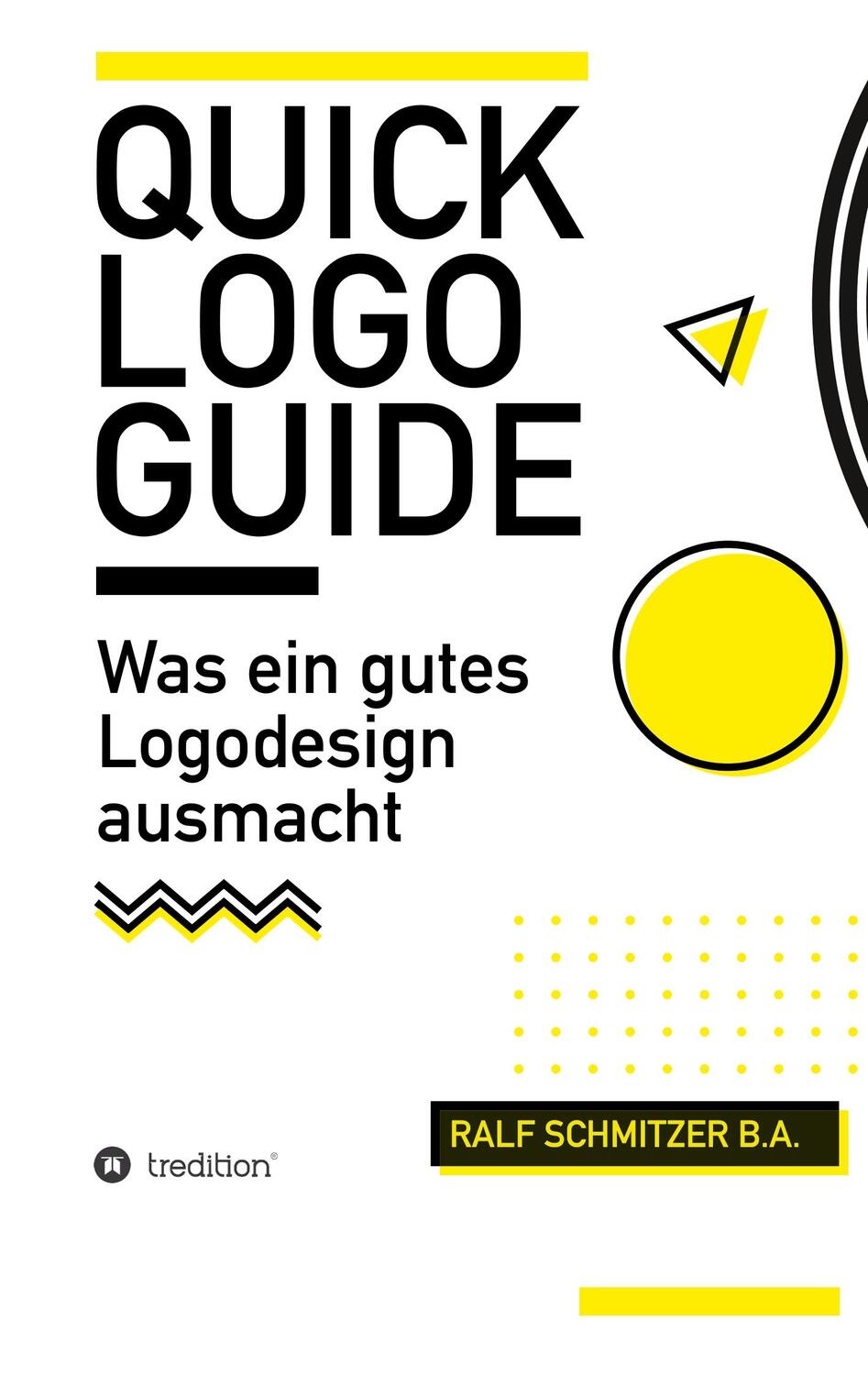 Cover: 9783749711796 | Quick Logo Guide | Was ein gutes Logodesign ausmacht | Ralf Schmitzer