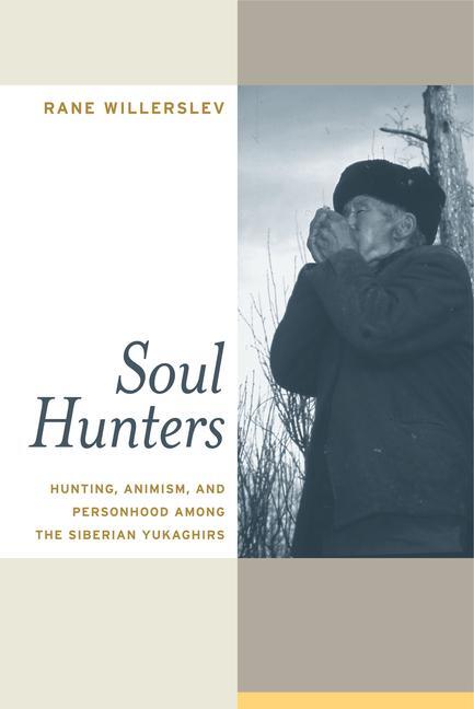 Cover: 9780520252172 | Soul Hunters | Rane Willerslev | Taschenbuch | Kartoniert / Broschiert