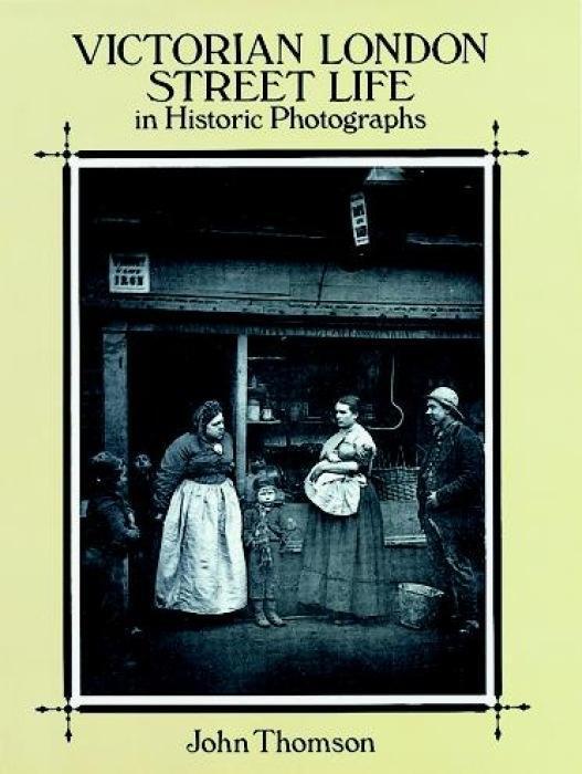 Cover: 9780486281216 | Victorian London Street Life in Historic Photographs | John Thomson
