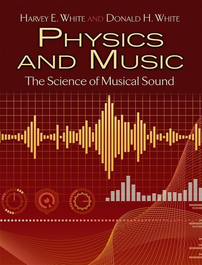 Cover: 9780486779348 | Physics and Music: The Science of Musical Sound | Harvey White | Buch