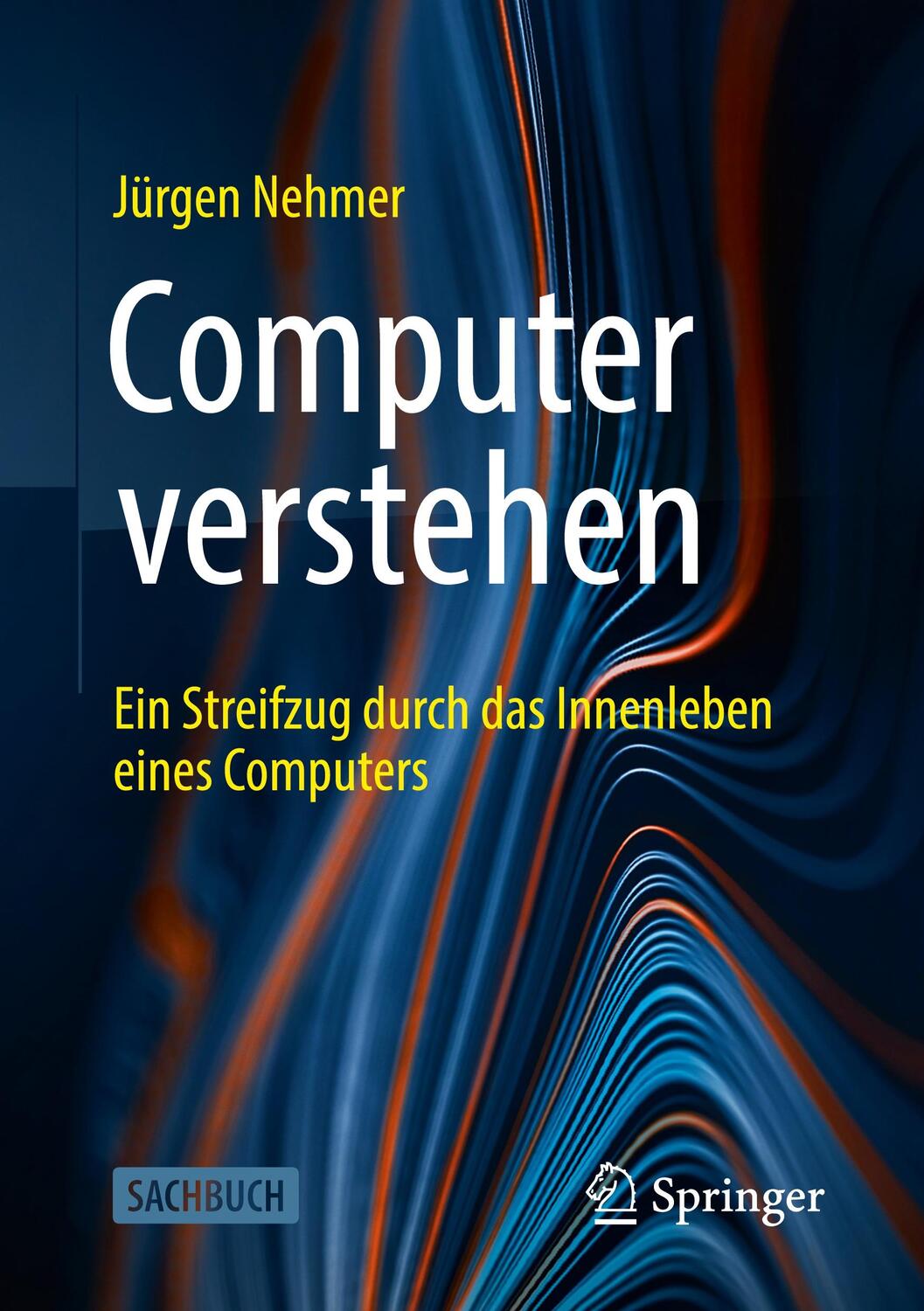 Cover: 9783658403133 | Computer verstehen | Jürgen Nehmer | Taschenbuch | Deutsch | 2023