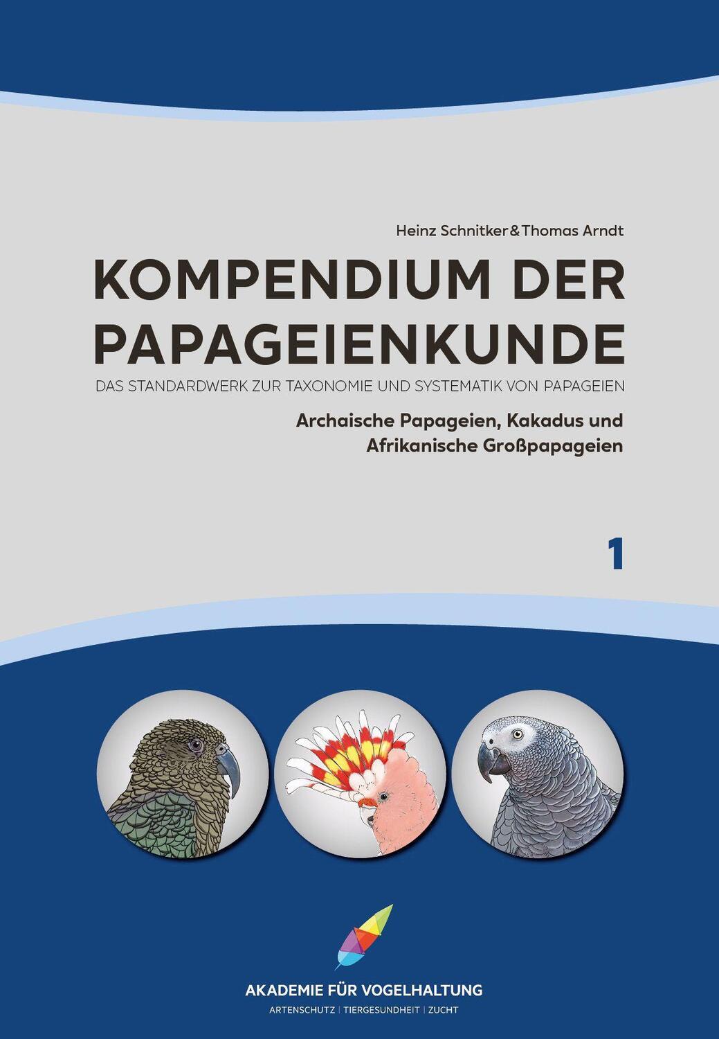 Cover: 9783910657007 | Kompendium der Papageienkunde Das Standardwerk zur Taxonomie und...